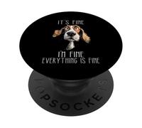 It's FINE I'm FINE Everything Is FINE Sarcastic Funny Dog PopSockets Adhesive PopGrip