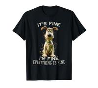 It's FINE I'm FINE Everything is FINE Sarcastic Funny Dog T-Shirt