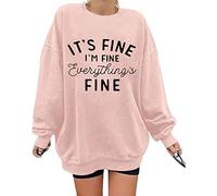 Its Fine Im Fine Everything is Fine Sweatshirt Womens Oversized Sweatshirt Casual Funny Crewneck Long Sleeve Pullover Tops, Pink, Medium