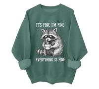 Its Fine Im Fine Everythings Fine Sweatshirt Funny Raccoon Im Fine Everything Is Fine Shirt Unisex Green