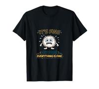 It's fine, I'm fine, Everything's fine T-Shirt