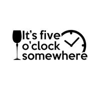 It's Five O'clock Somewhere Phrase Time Wall Decals PVC 28x69.8cm Do not Damage The Wall Surface Black