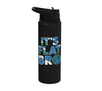 It's Flat Bro - Flat Earth Society Flat Earther Stainless Steel Insulated Water Bottle