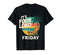 IT'S Four Loko Friday For Filled Weekends lover trip squad T-Shirt