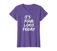 IT'S Four Loko Friday For Fun-Filled Weekends T-Shirt