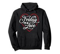 It's Friday I'm in Love Heart T-Shirt Pullover Hoodie