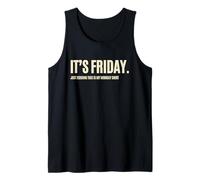 Its Friday Just Kidding This is My Monday Tee Tank Top