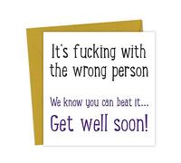It's fucking with the wrong person - Get Well Soon Card