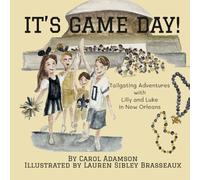 It's Game Day! Tailgating Adventures with Lilly and Luke in New Orleans