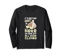 It's Getting Hot in Here So Take Off All Your Cloves Long Sleeve T-Shirt