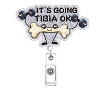 It's Going Tibia Ok Ortho Badge Reel Retractable Orthopedic Radiology Xray Physical Therapy Funny Nurse Badge Holder with Alligator Clip RN LPN CNA Healthcare Badge Clip Medical ID Card Accessories
