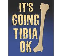 It's Going Tibia Okay: Funny Physical Therapist Gift, College Ruled Composition Notebook, 7.5 x 9.25 Blank Lined Journal to Write in, Diary Note Book