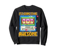It's going to be awesome Sweatshirt