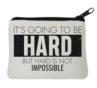 It's Going to Be Hard But Hard is Not Impossible Neoprene Coin Purse Pouch 10x11cm White