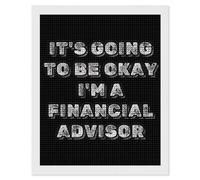 It's Going to Be Okay I'm A Financial Advisor Diamond Art Kits Accessories Full Square Drill 5D Painting Craft Home Wall Decor