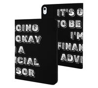 It's Going to Be Okay I'm A Financial Advisor Slim Case Compatible with iPad 10th 9th 8th 7th Generation 2022 2021 2020 2019 Protective Cover Stand