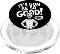 It's Gon Be So Good! Yeah! PopSockets PopGrip for MagSafe