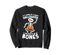Its Gonna Be A Great Halloween I Can Feel It In My Bones Sweatshirt