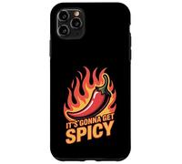 It's Gonna Get Spicy Hilarious Heat Puns Excitement Case for iPhone 11 Pro Max