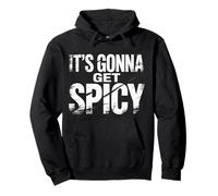 It's Gonna Get Spicy Hilarious Heat Puns Excitement - Pullover Hoodie