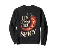 It's Gonna Get Spicy Hilarious Heat Puns Excitement - Sweatshirt