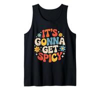 It's Gonna Get Spicy Hilarious Heat Puns Excitement - Tank Top