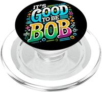 It's Good To Be Bob T-Shirt Bob TShirts for Men Women Robert PopSockets PopGrip for MagSafe