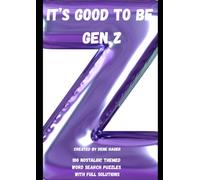 It's Good to Be Gen-Z: 100 Nostalgic Themed Word Search Puzzles with Full Solutions
