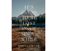 It's Good to Be Lost Once in a While