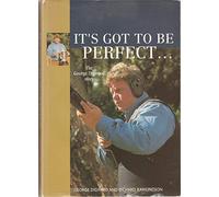 It's Got to be Perfect - the George Digweed Story