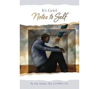 It's Grief: Notes to Self
