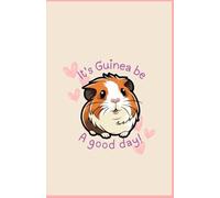 Its Guinea be a good day Guinea pig notebook jotter journal shopping list gift