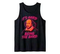 It's Hard Being The Bard Funny Literature Humor Tank Top