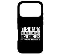 IT'S HARD BEING THE BEST Driving Instructor Car Lover Case for iPhone 17 Pro