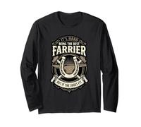 It's Hard Being The Best Farrier Shoes Fit Humor Long Sleeve T-Shirt