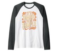 It's Hard to Be Simple Confidence Mentality - Raglan Baseball Tee