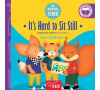 It's Hard to Sit Still: Hyperactive children are around us: 100 (The Adventures of Fenek)