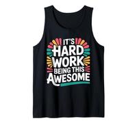 It's Hard Work Being This Awesome Motivational Attitude - Tank Top