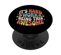 It's Hard Work Being This Awesome - PopSockets Adhesive PopGrip