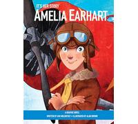 It's Her Story - Amelia Earhart - A Graphic Novel