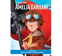 It's Her Story - Amelia Earhart - A Graphic Novel