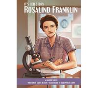 GRAPHIC NOVEL ROSALIND FRANKLIN (ITS HER STORY)