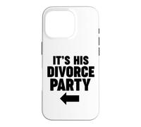 It's HIS Divorce Party Case for iPhone 16 Pro