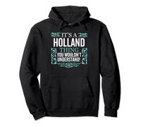 It's Holland Thing You Wouldn't Understand Funny Men Women Pullover Hoodie