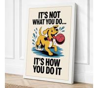 It's How You Do It Canvas Wall Art Print 30x20 Inch (76 x 51 cm)