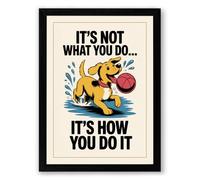 It's How You Do It Motivational Framed Wall Art Print A4 (29.7×21cm) Black, Wall Decor for Living Room, Bedroom, Office & Home, Ready to Hang, Art Gift