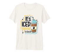 It's iced Coffee o'clock - Iced Coffee Premium T-Shirt