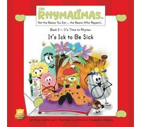 It's Ick to Be Sick: It's Time to Rhyme: 3 (The Rhymalimas)