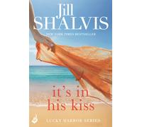 It's in His Kiss : A delightfully addictive rom-com you won't want to put down!