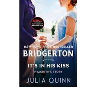 It's in His Kiss: Bridgerton: 7